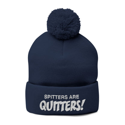 Embroidered Pom-Pom Beanie — "Spitters Are Quitters!" Cozy Winter Hat
