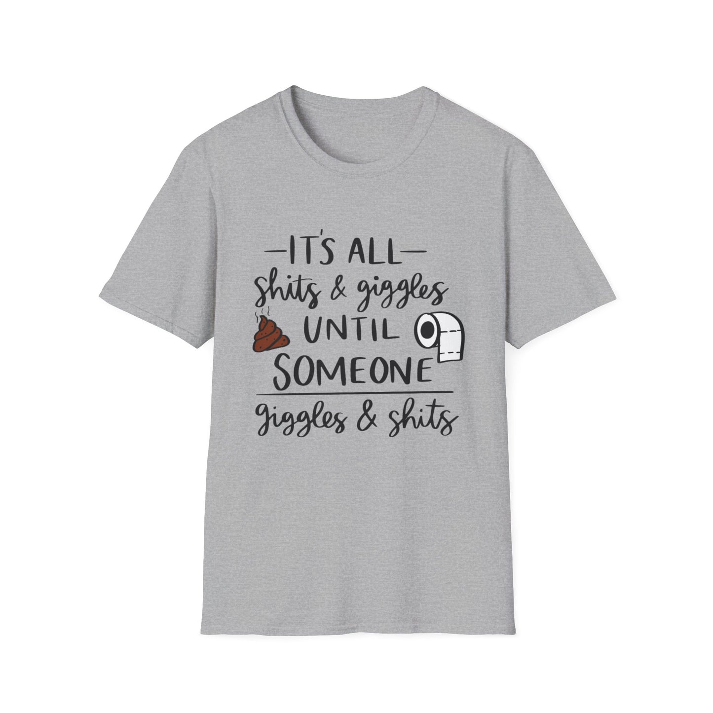 Funny Toilet Humor T-Shirt — “It’s All Shits & Giggles Until Someone Giggles & Shits”