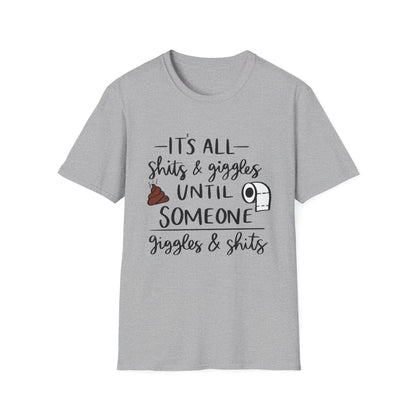 Funny Toilet Humor T-Shirt — “It’s All Shits & Giggles Until Someone Giggles & Shits”