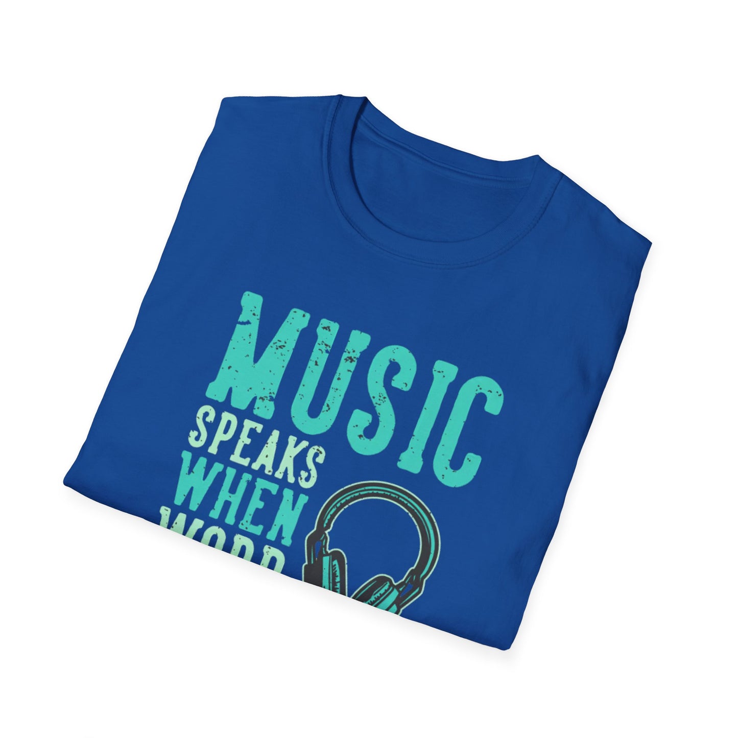 Music Speaks When Words Fail T-Shirt