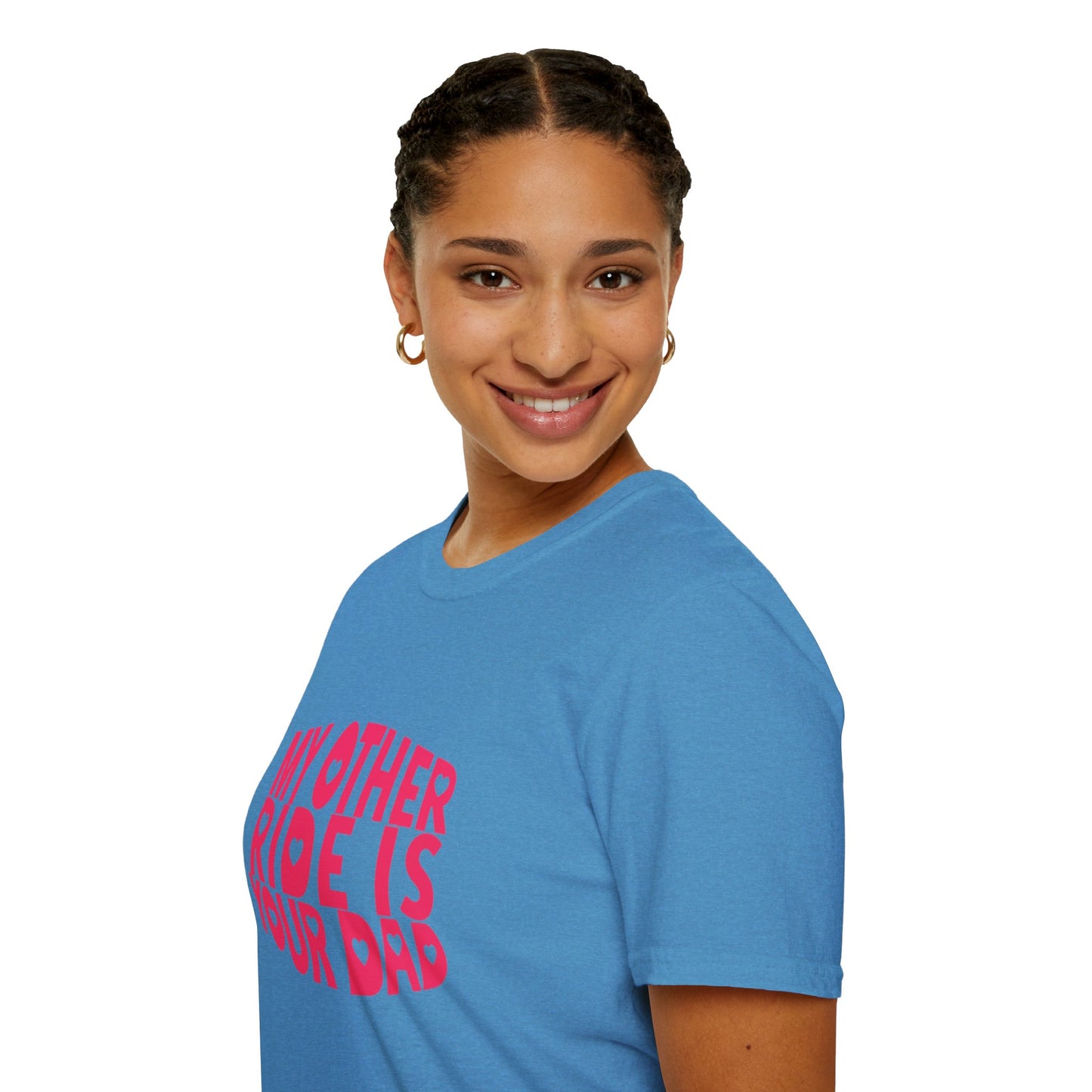 T-Shirt — "My Other Ride Is Your Dad" Funny Graphic Tee