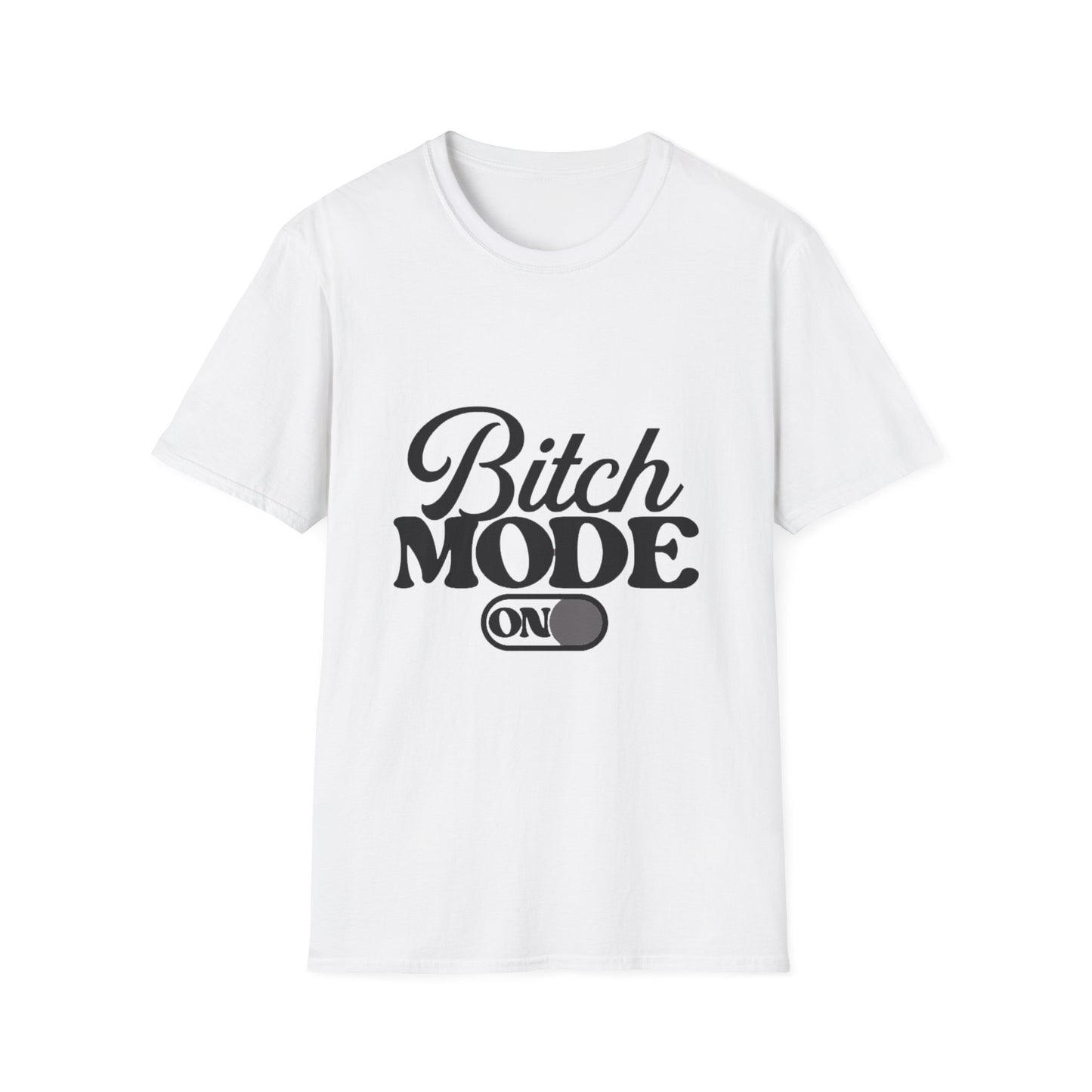 Bitch Mode On T-Shirt — Funny Sassy Graphic Tee for Bold Women