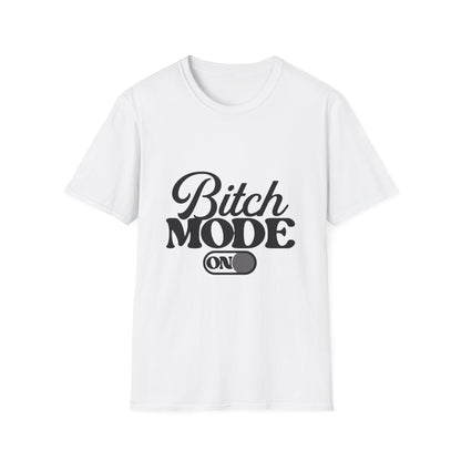 Bitch Mode On T-Shirt — Funny Sassy Graphic Tee for Bold Women