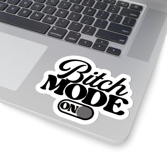 Bitch Mode On Kiss-Cut Sticker — Bold Black Script Laptop Decal