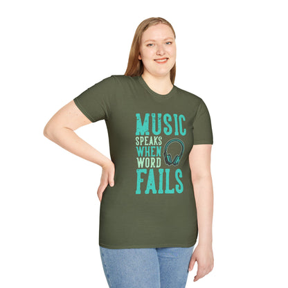 Music Speaks When Words Fail T-Shirt