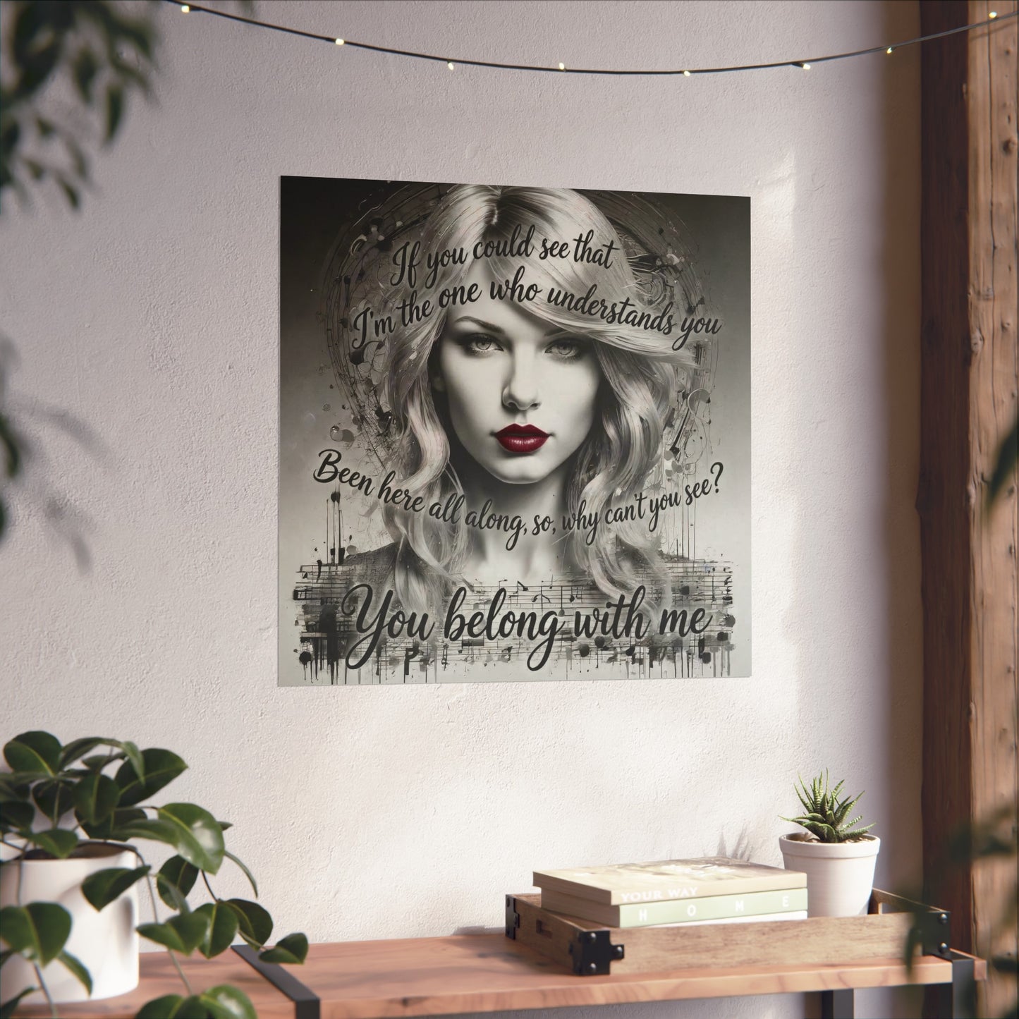 Swift Inspired Fine Art Poster — Monochrome Portrait with Lyrics "You Belong With Me"