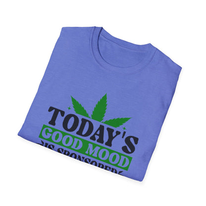 T-Shirt — "Today's Good Mood Is Sponsored by Weed" Cannabis Graphic Tee