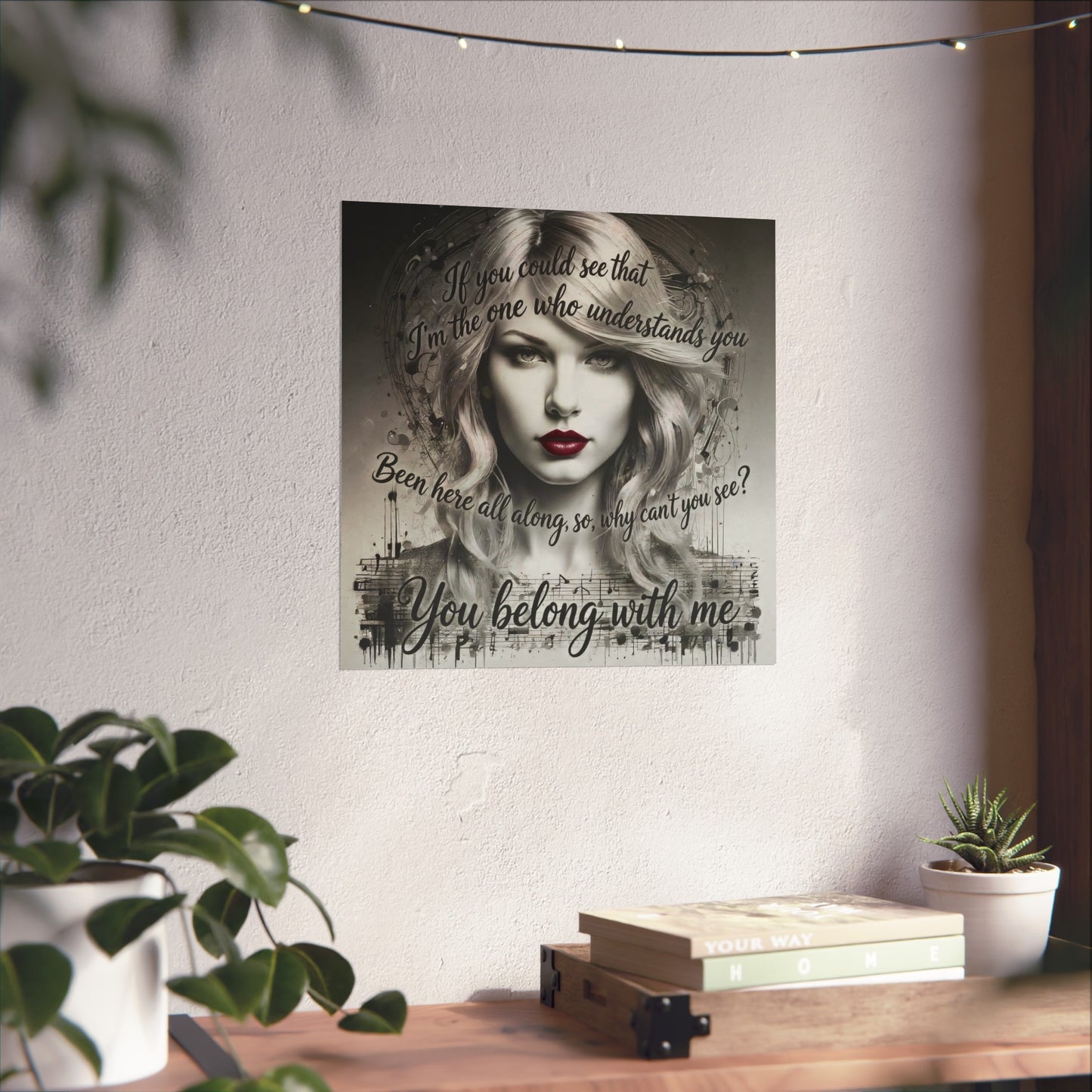 Swift Inspired Fine Art Poster — Monochrome Portrait with Lyrics "You Belong With Me"