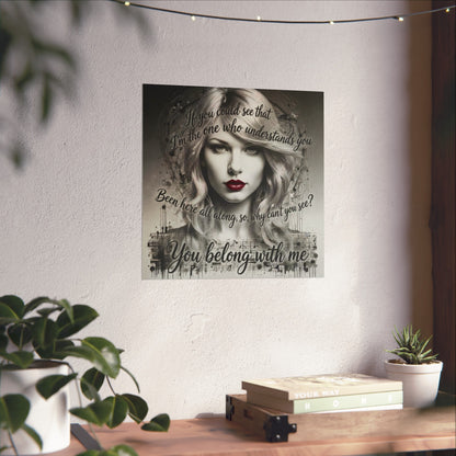 Swift Inspired Fine Art Poster — Monochrome Portrait with Lyrics "You Belong With Me"