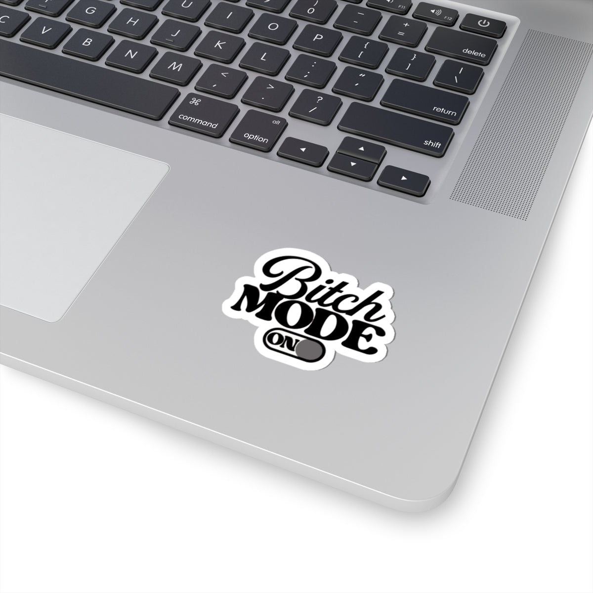 Bitch Mode On Kiss-Cut Sticker — Bold Black Script Laptop Decal