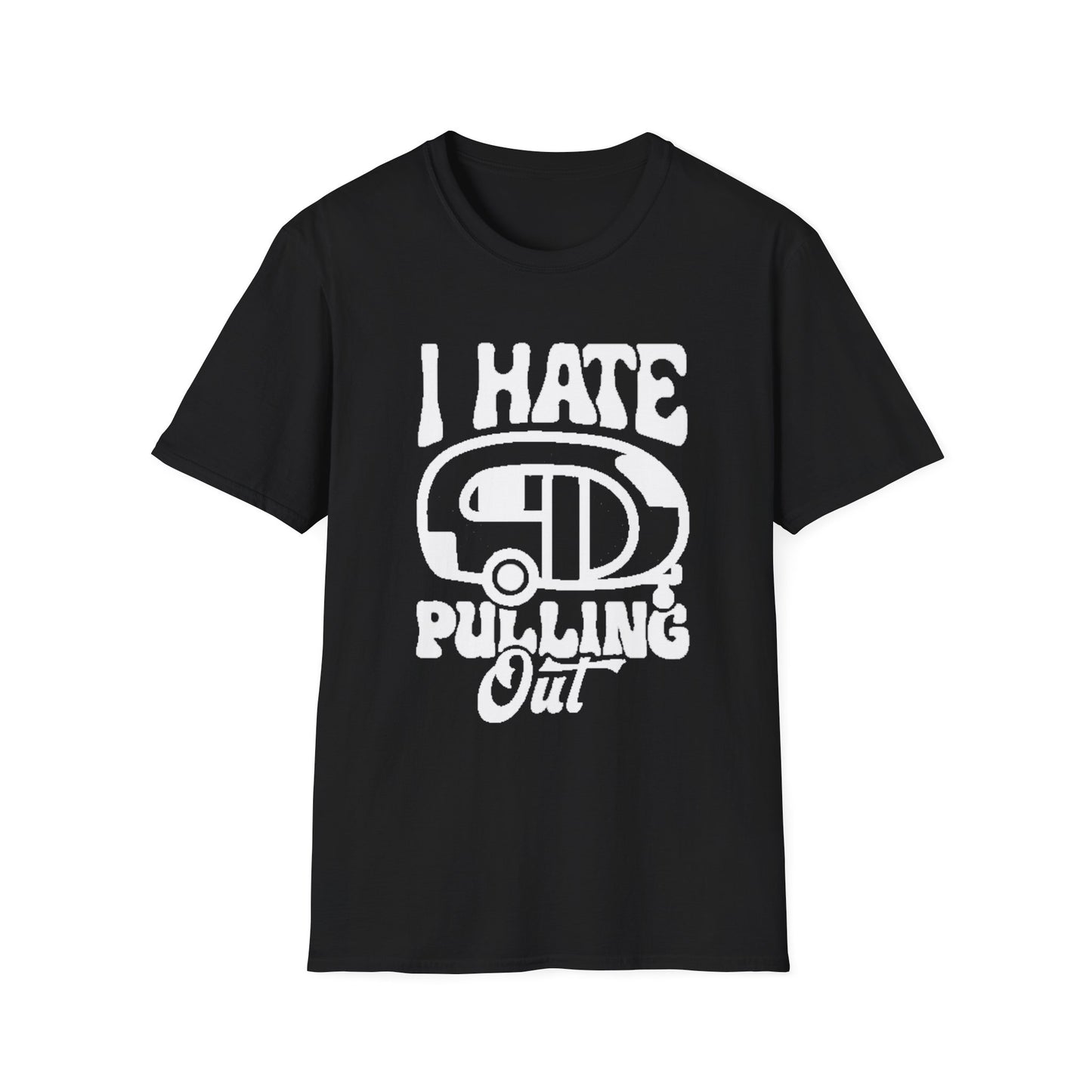 T-Shirt – I Hate Pulling Out Camper Graphic Tee