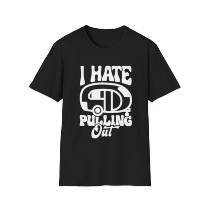 T-Shirt – I Hate Pulling Out Camper Graphic Tee