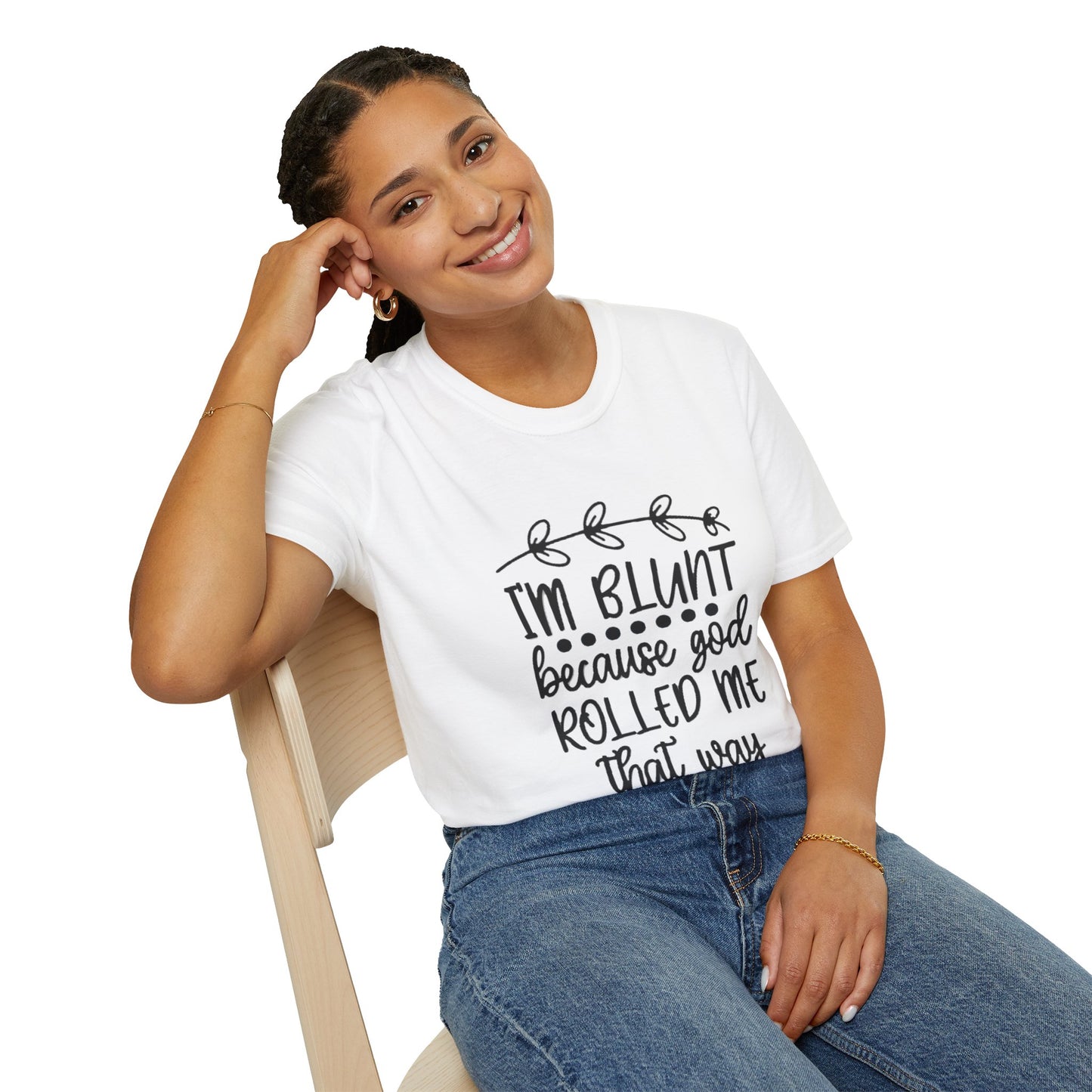 T-Shirt — "I'm Blunt Because God Rolled Me That Way" Funny Graphic Tee