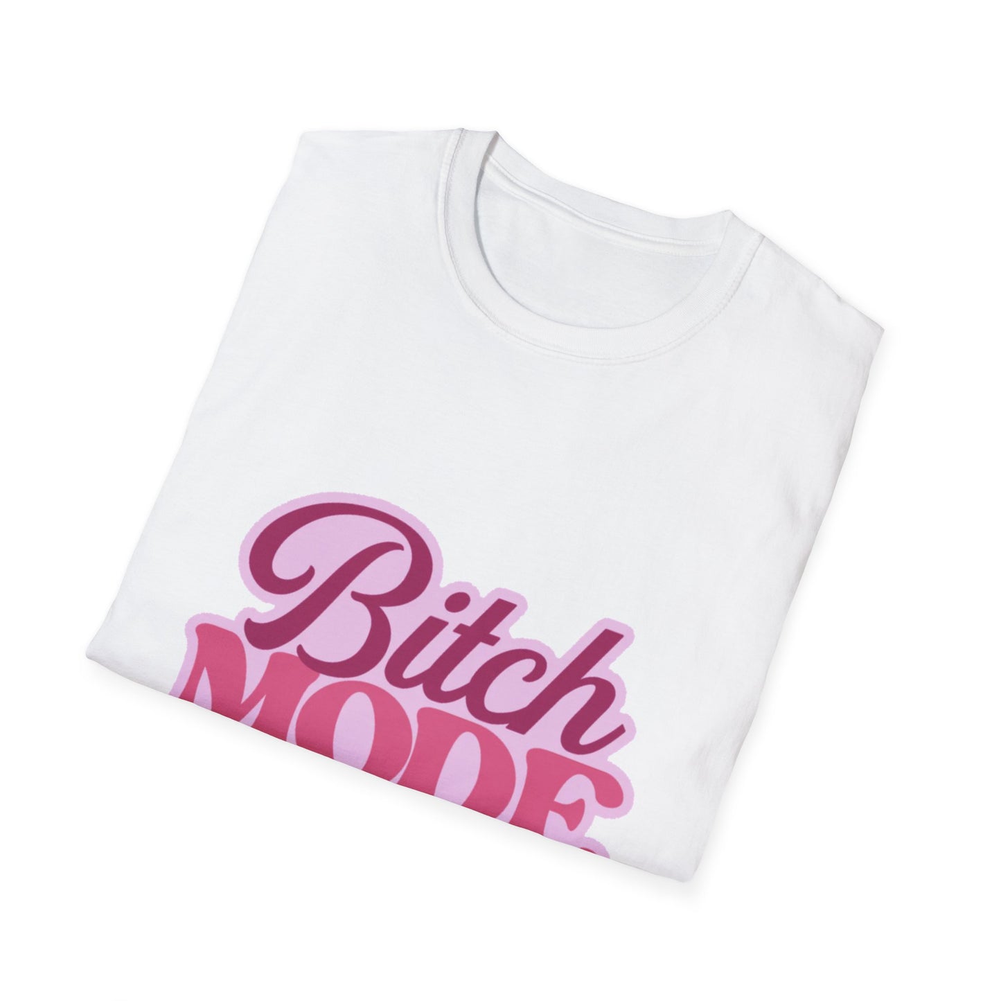 Bitch Mode On T-Shirt — Bold Feminine Graphic Tee