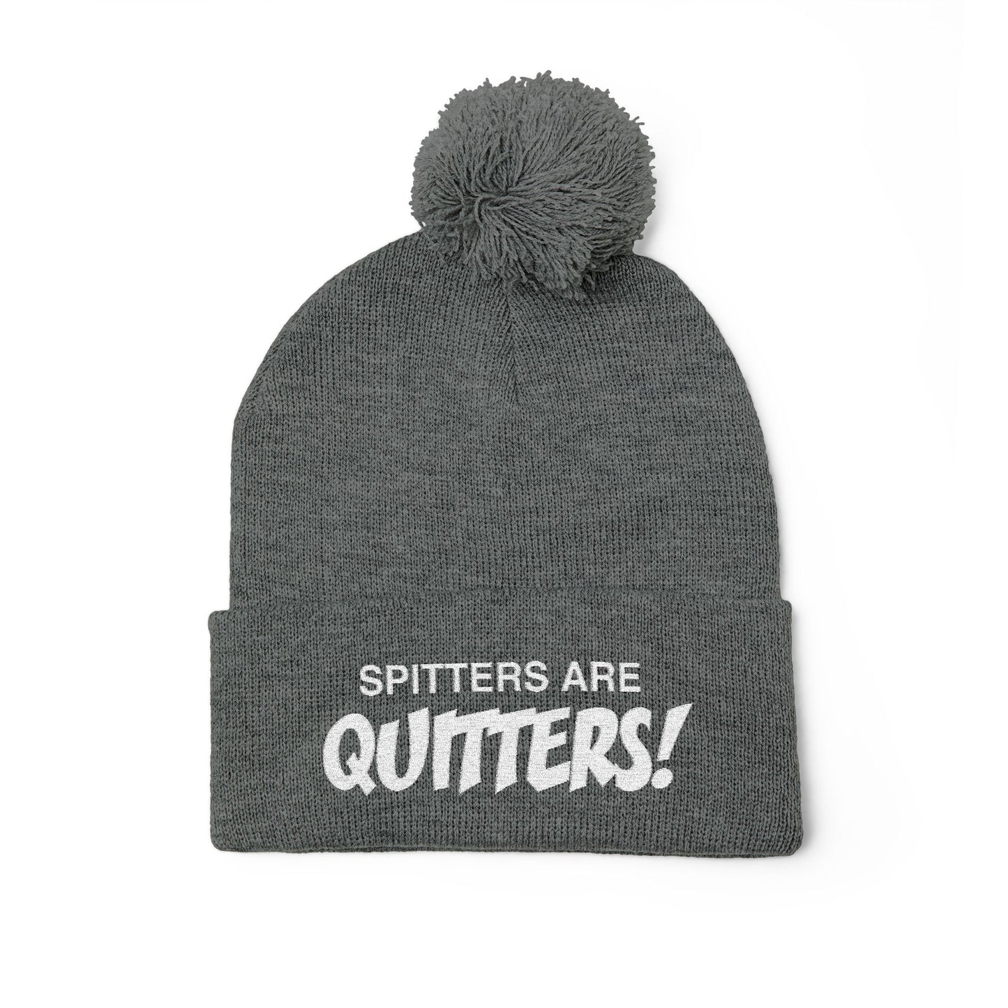 Embroidered Pom-Pom Beanie — "Spitters Are Quitters!" Cozy Winter Hat