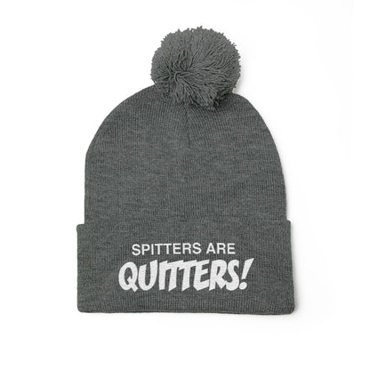 Embroidered Pom-Pom Beanie — "Spitters Are Quitters!" Cozy Winter Hat