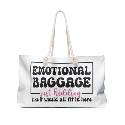 Weekender Bag — "Emotional Baggage" Funny Travel Tote (Just Kidding)