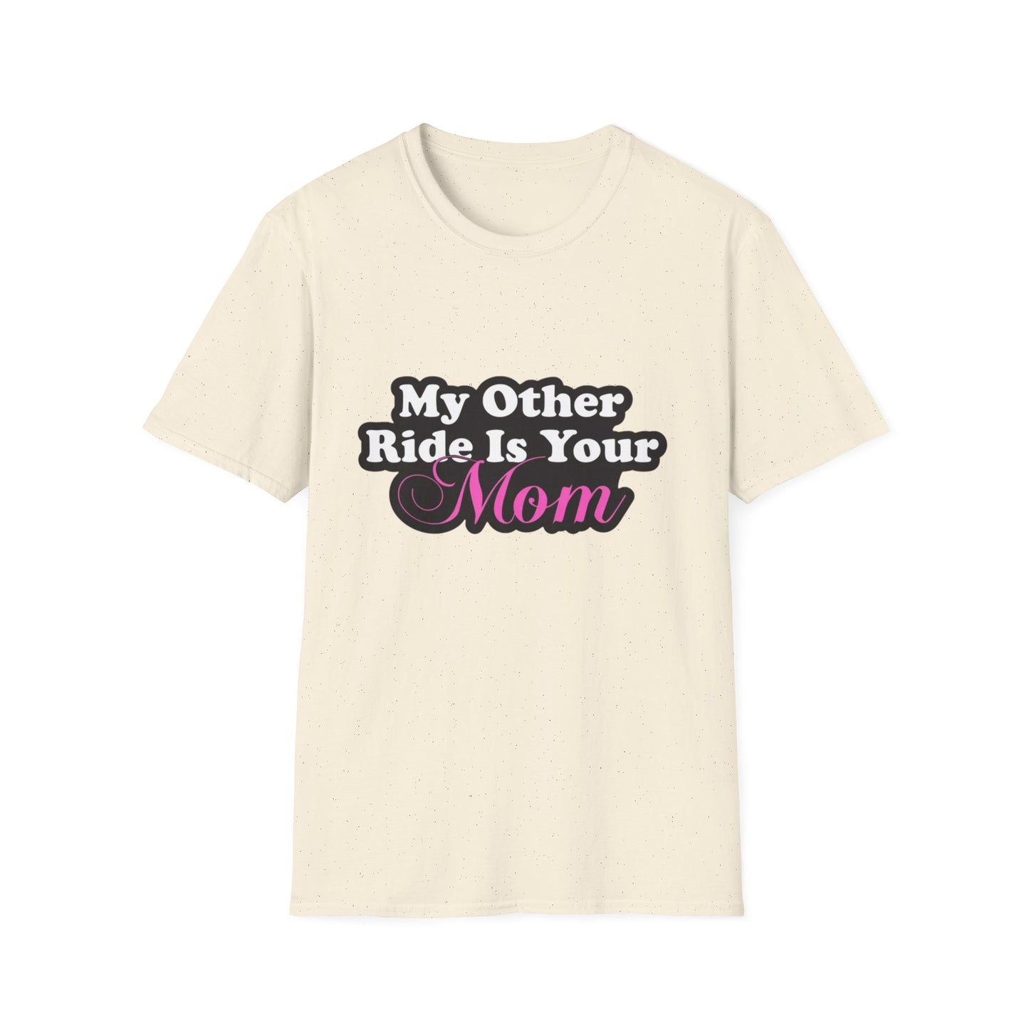 Funny Graphic T-Shirt "My Other Ride Is Your Mom" – Novelty Humor Tee