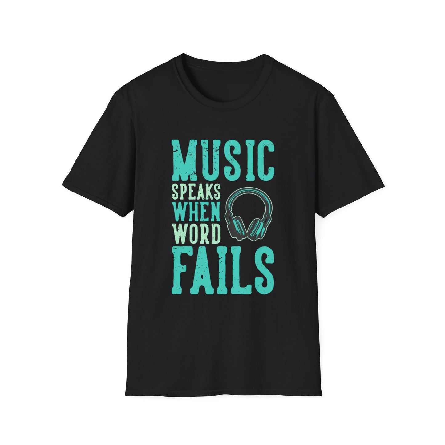 Music Speaks When Words Fail T-Shirt