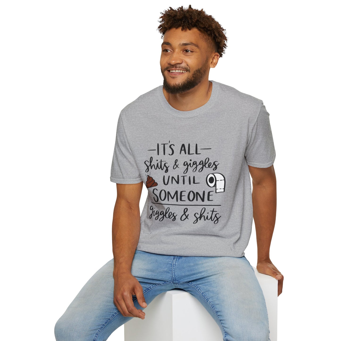 Funny Toilet Humor T-Shirt — “It’s All Shits & Giggles Until Someone Giggles & Shits”