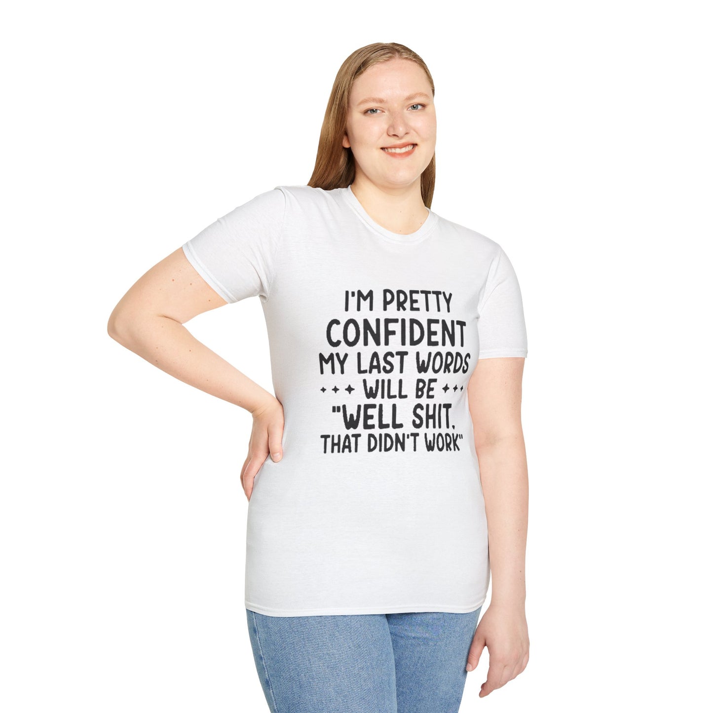 T-Shirt — “My Last Words” Funny Humor Tee