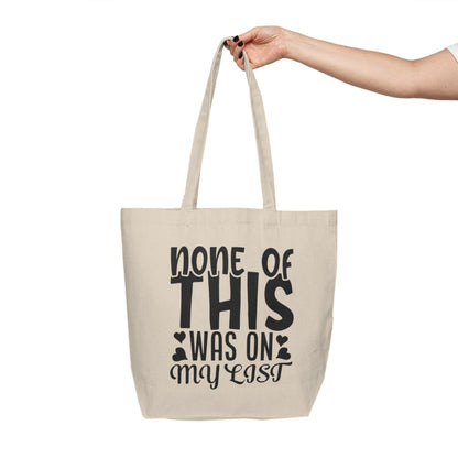 Canvas Tote — “None of This Was On My List” Funny Grocery & Everyday Reusable Bag
