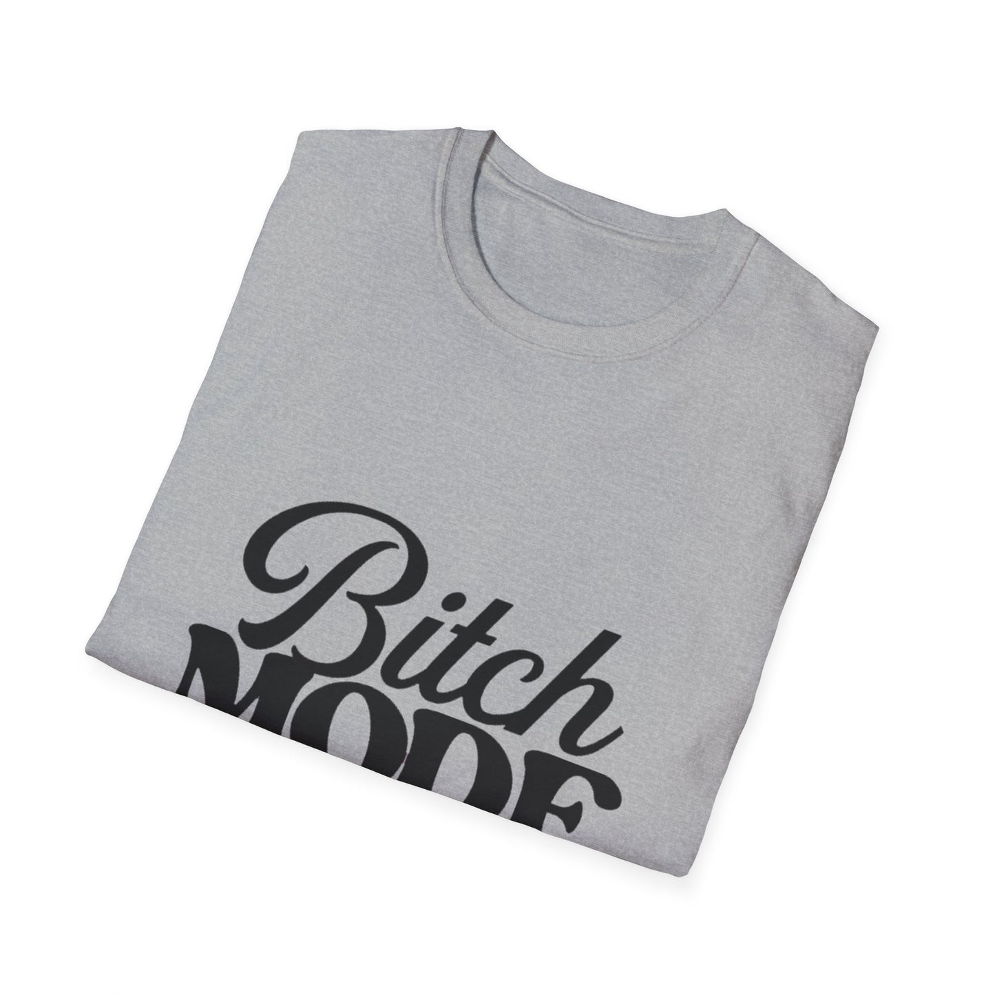 Bitch Mode On T-Shirt — Funny Sassy Graphic Tee for Bold Women