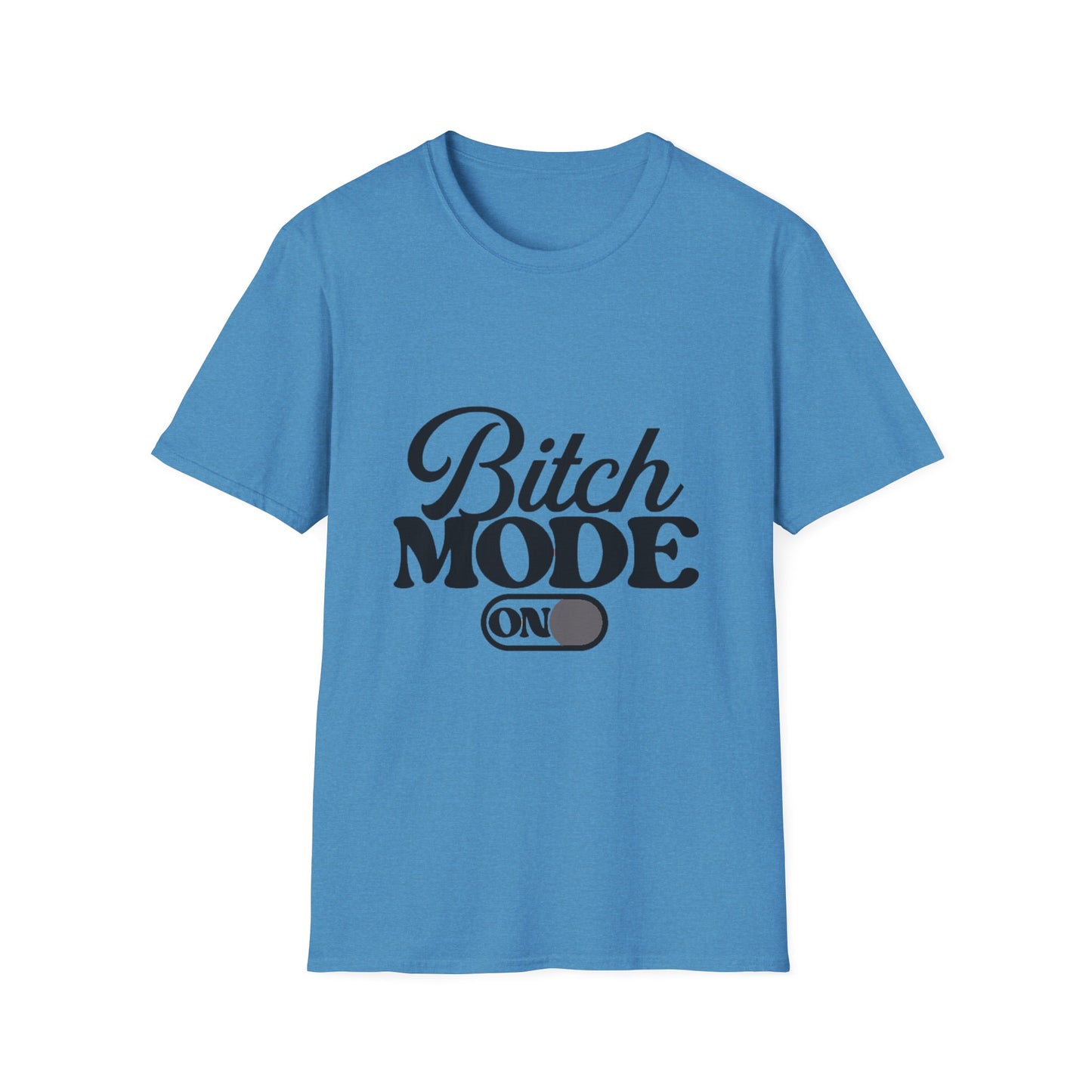 Bitch Mode On T-Shirt — Funny Sassy Graphic Tee for Bold Women