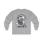 I Don't Ride the Crazy Train I Drive It Long Sleeve Tee