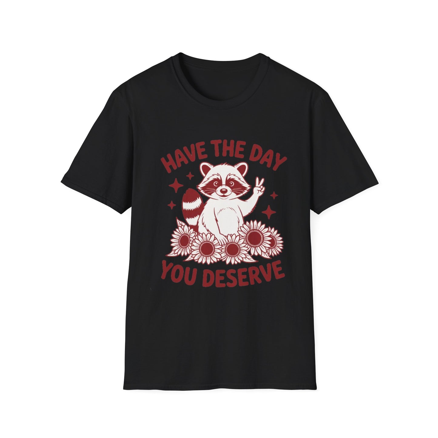 Have The Day You Deserve Raccoon T-Shirt — Positive Message Tee with Sunflowers