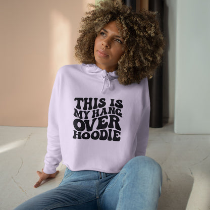 Cropped Hoodie — "This Is My Hangover Hoodie" Graphic Crop Sweatshirt
