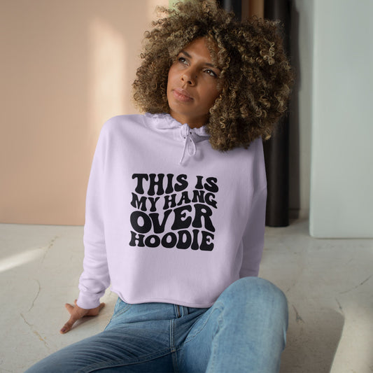 Cropped Hoodie — "This Is My Hangover Hoodie" Graphic Crop Sweatshirt