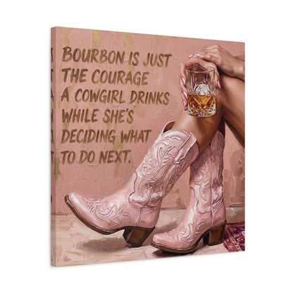Cowgirl Bourbon Canvas Wall Art - "Bourbon is Just the Courage a Cowgirl Drinks..."