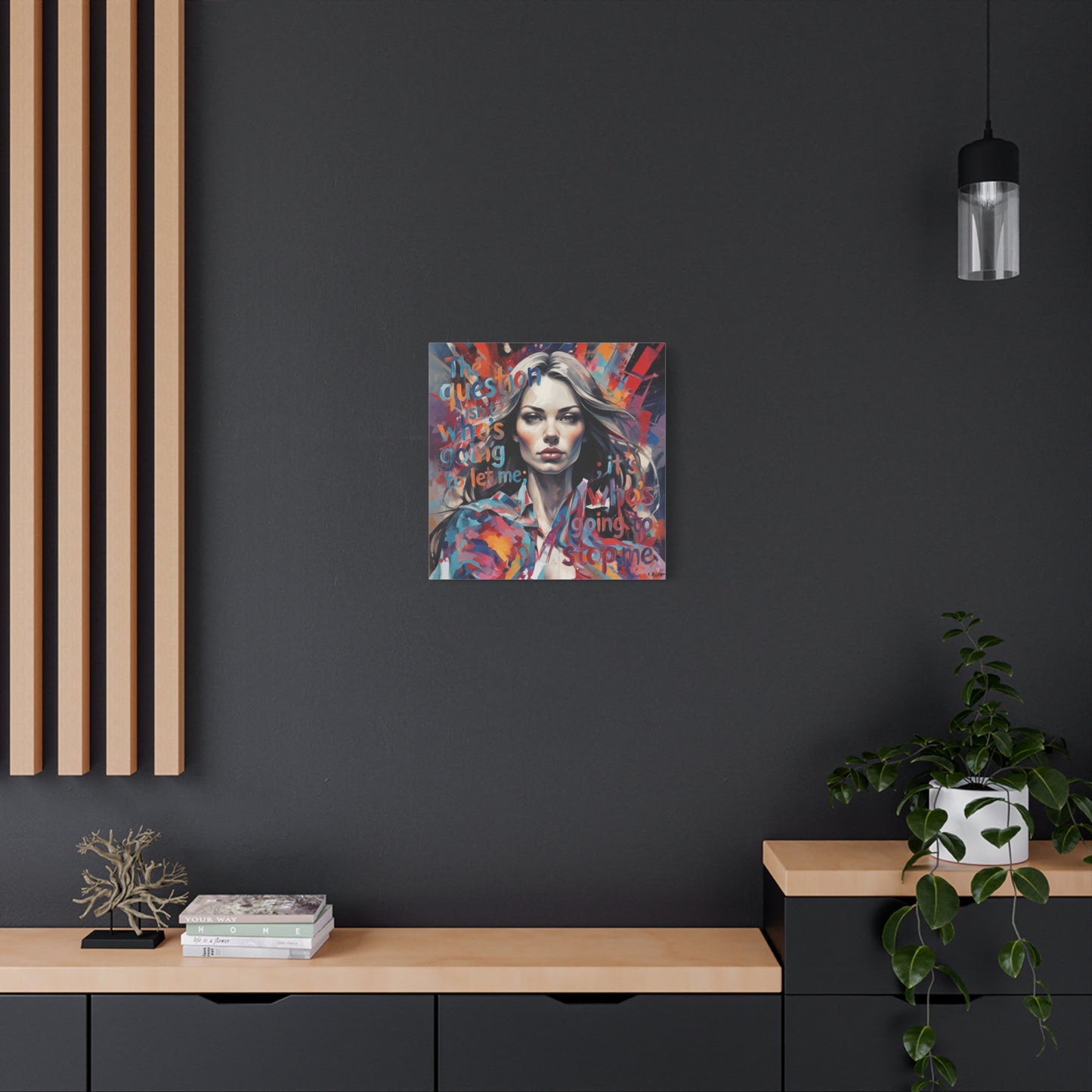 Matte Canvas Wall Art – "The Question Isn't Who's Going to Let Me; It's Who's Going to Stop Me" Inspirational Portrait