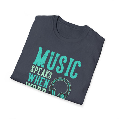 Music Speaks When Words Fail T-Shirt