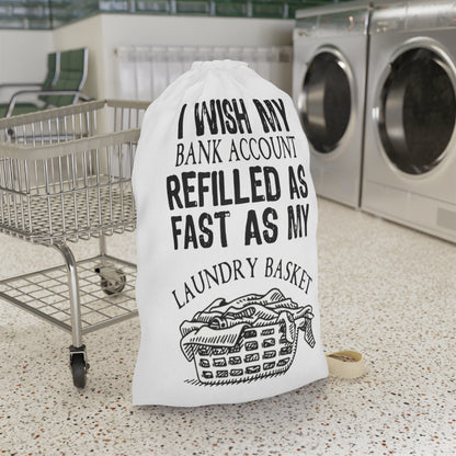 Laundry Bag - 'I Wish My Bank Account Refilled As Fast As My Laundry Basket' Funny Drawstring Tote for Home & College