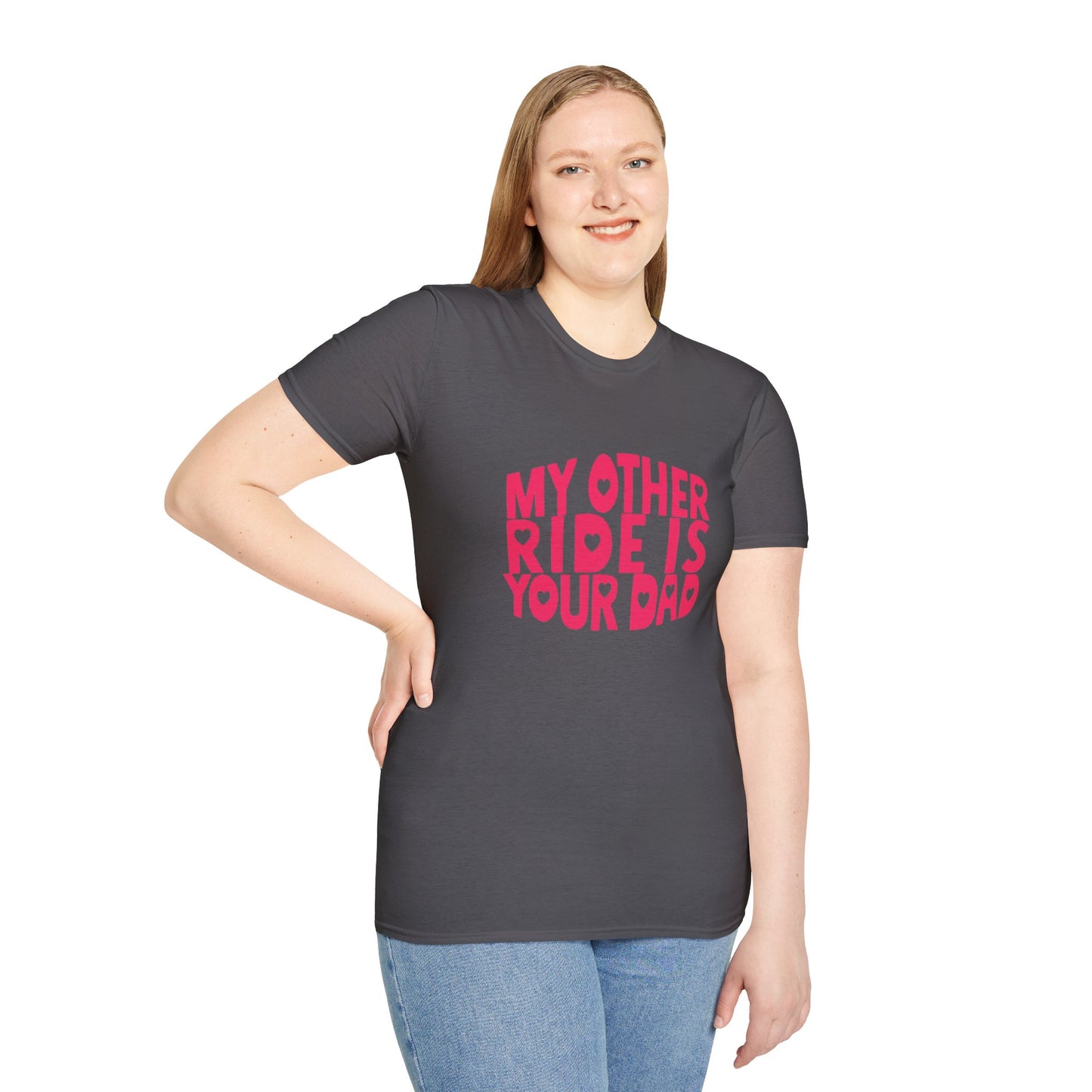 T-Shirt — "My Other Ride Is Your Dad" Funny Graphic Tee