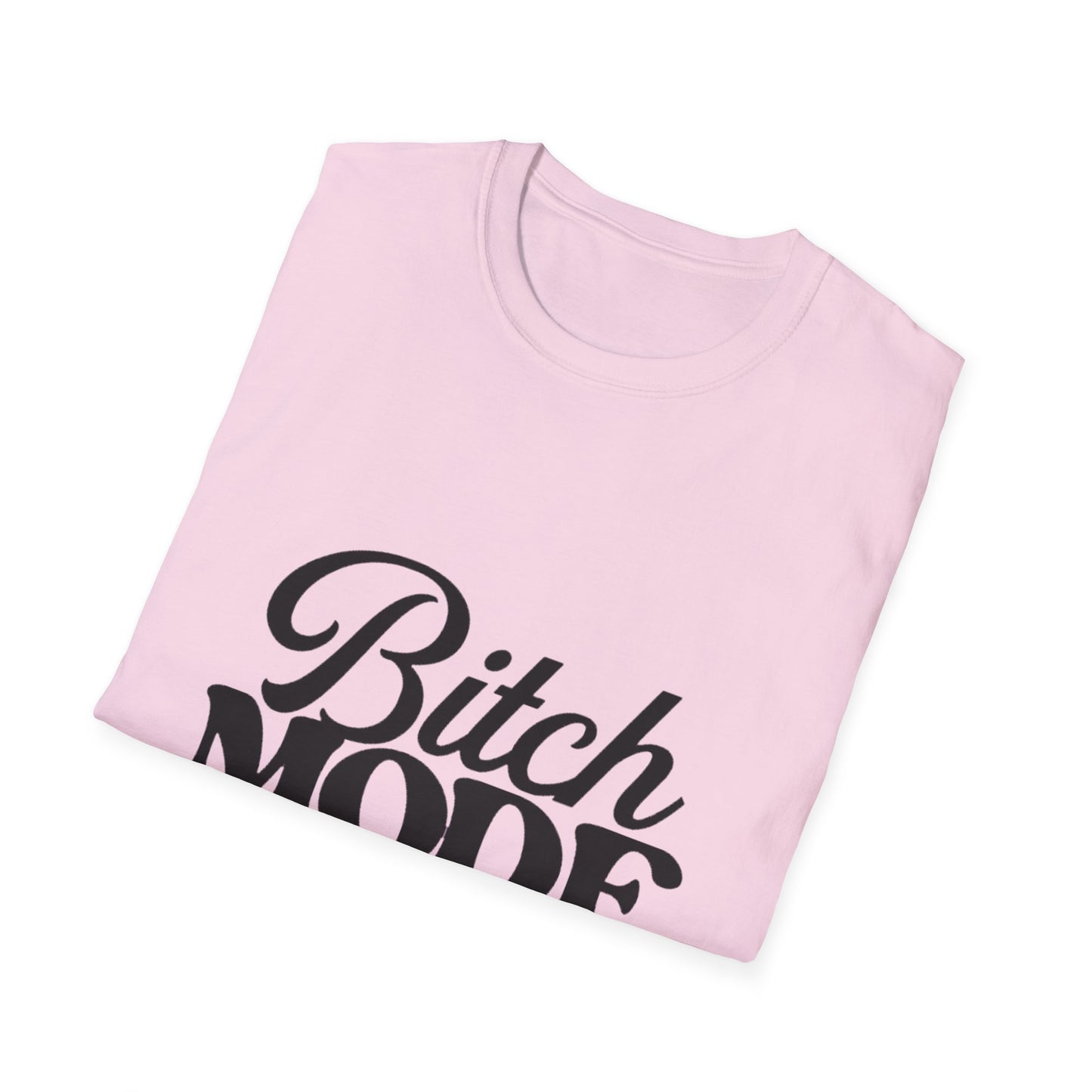 Bitch Mode On T-Shirt — Funny Sassy Graphic Tee for Bold Women