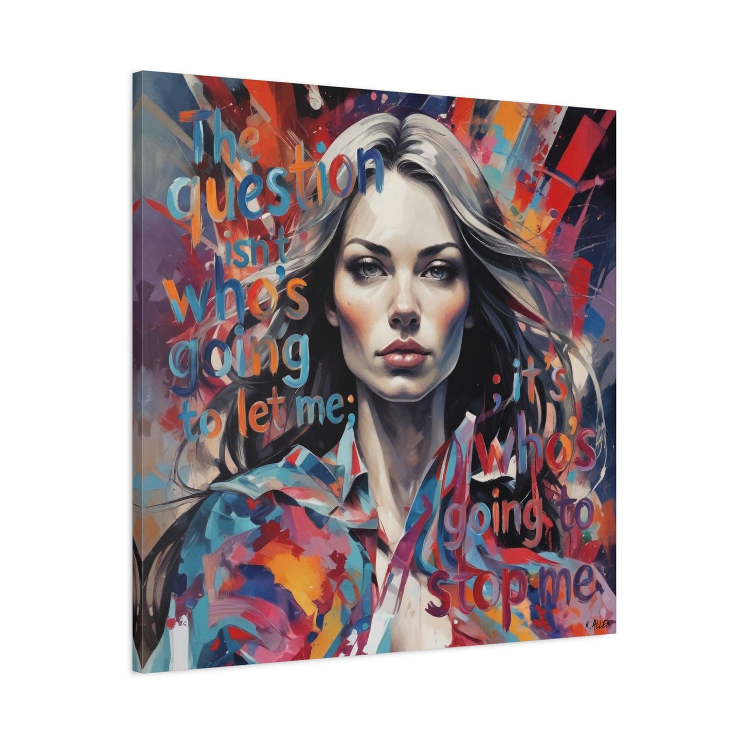 Matte Canvas Wall Art – "The Question Isn't Who's Going to Let Me; It's Who's Going to Stop Me" Inspirational Portrait