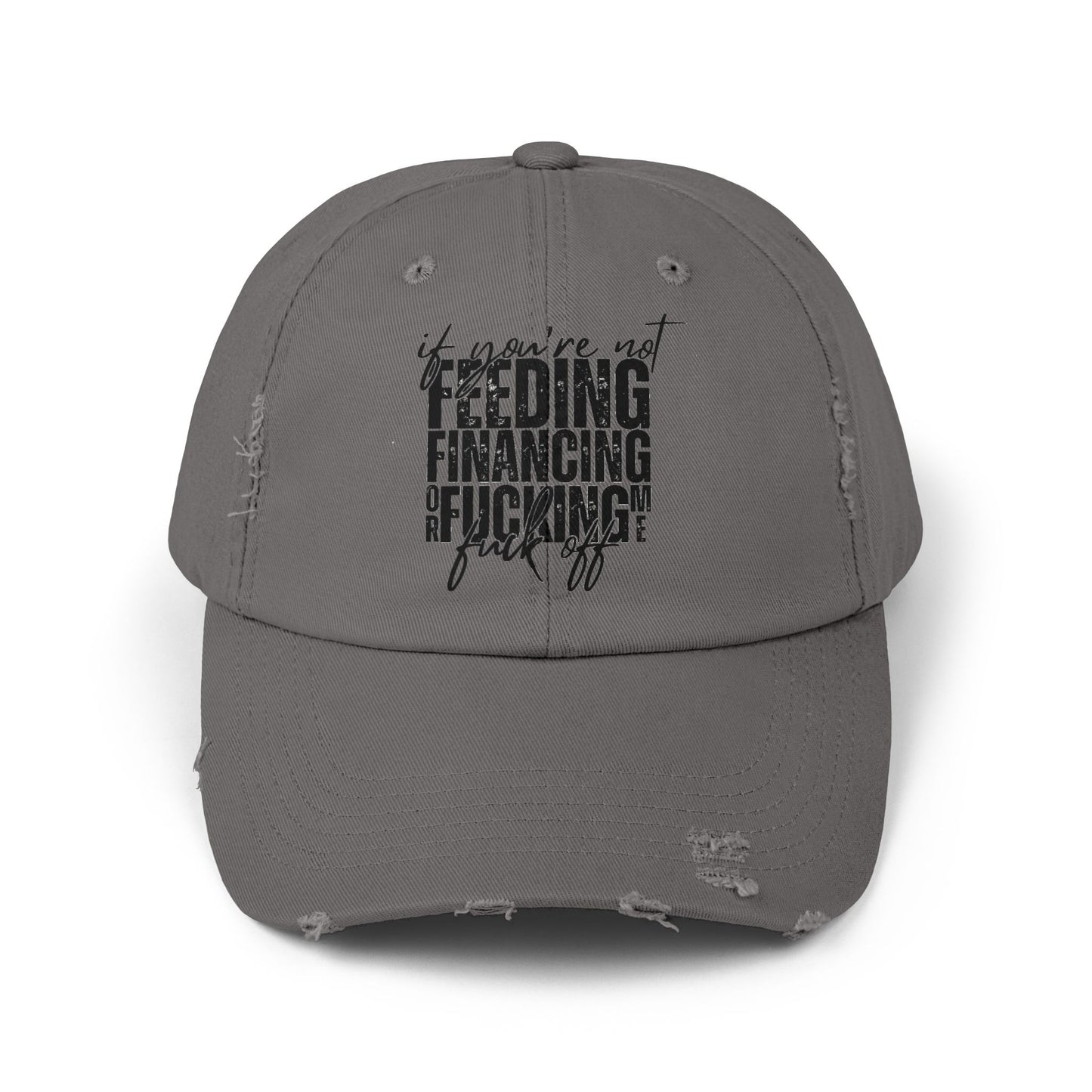 Distressed Dad Hat — "Feeding, Financing & F***ing" Bold Script Cap