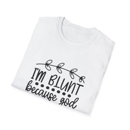 T-Shirt — "I'm Blunt Because God Rolled Me That Way" Funny Graphic Tee