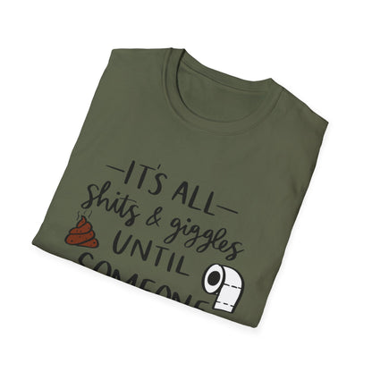 Funny Toilet Humor T-Shirt — “It’s All Shits & Giggles Until Someone Giggles & Shits”