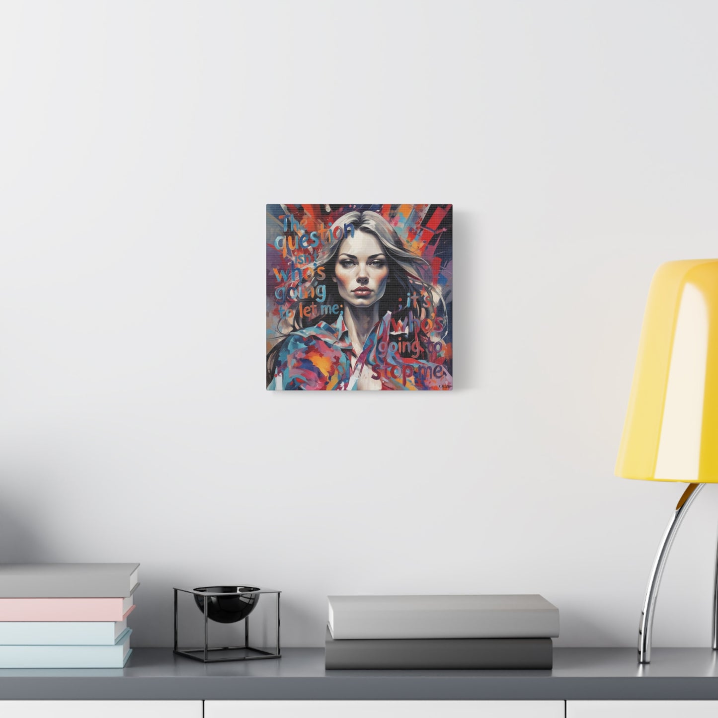 Matte Canvas Wall Art – "The Question Isn't Who's Going to Let Me; It's Who's Going to Stop Me" Inspirational Portrait