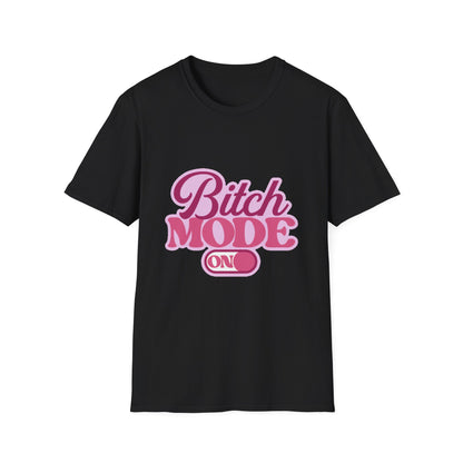 Bitch Mode On T-Shirt — Bold Feminine Graphic Tee
