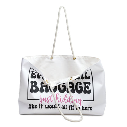 Weekender Bag — "Emotional Baggage" Funny Travel Tote (Just Kidding)