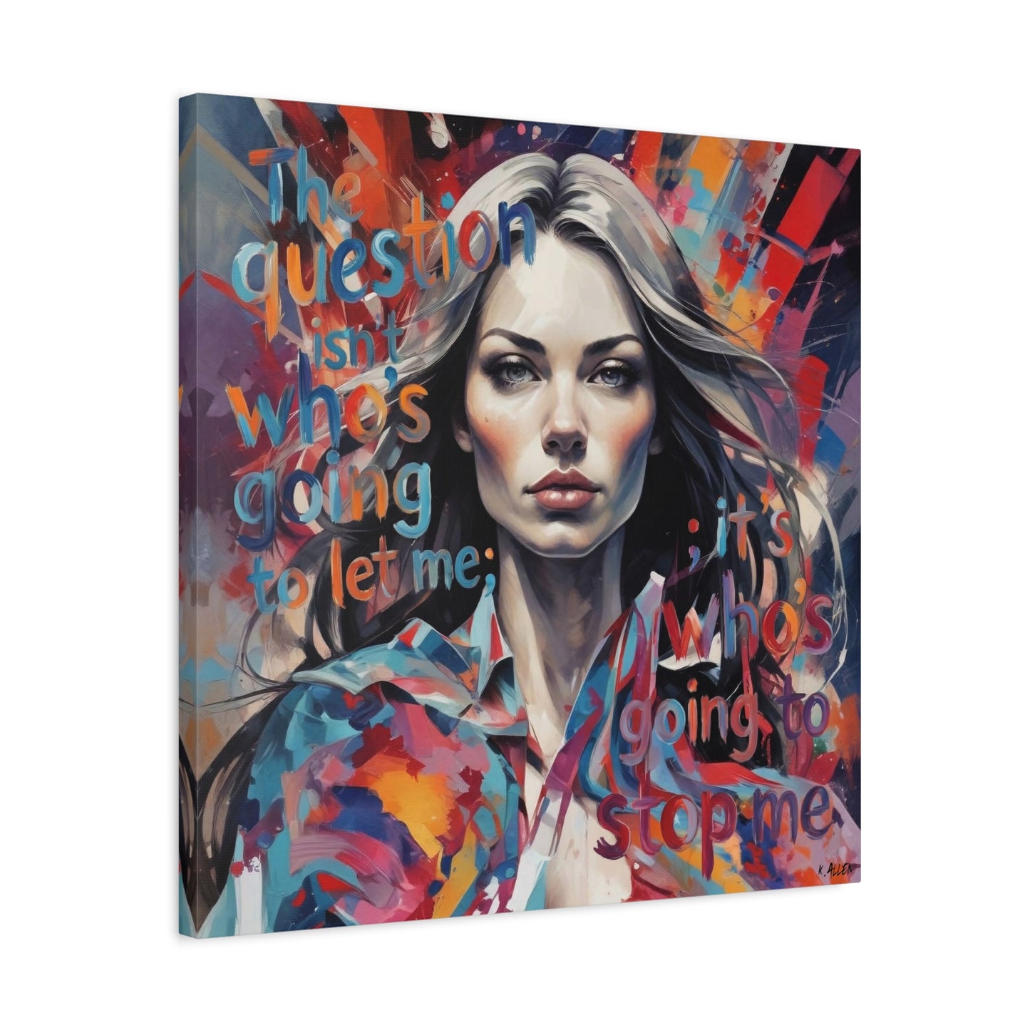 Matte Canvas Wall Art – "The Question Isn't Who's Going to Let Me; It's Who's Going to Stop Me" Inspirational Portrait