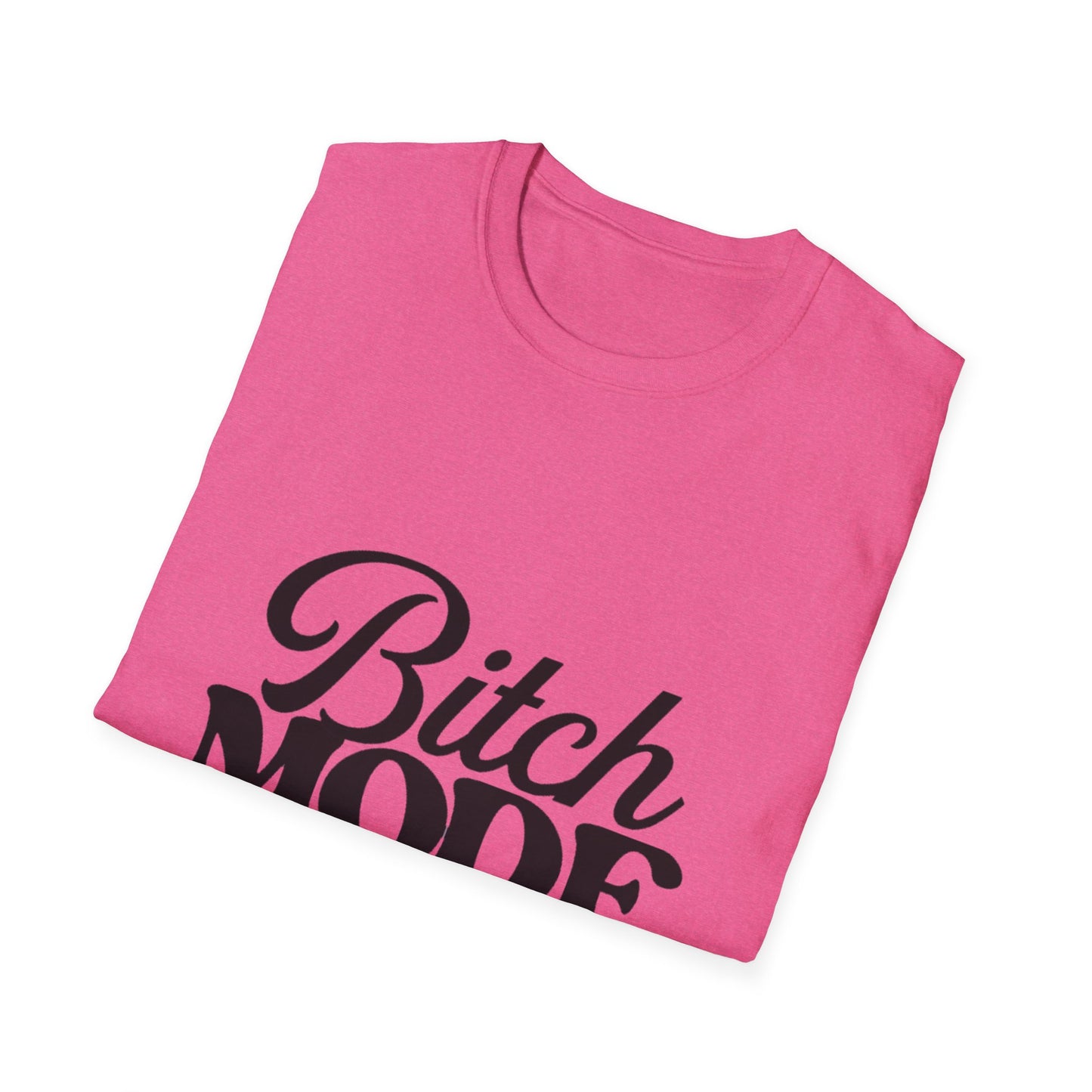 Bitch Mode On T-Shirt — Funny Sassy Graphic Tee for Bold Women