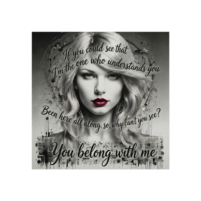 Swift Inspired Fine Art Poster — Monochrome Portrait with Lyrics "You Belong With Me"
