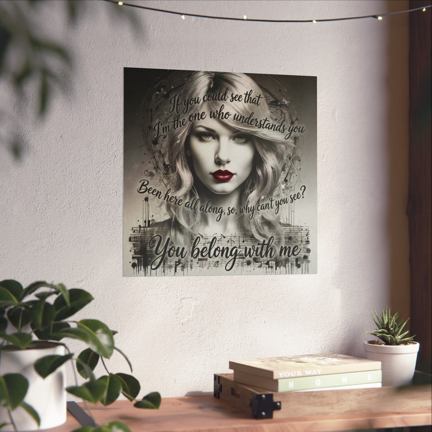 Swift Inspired Fine Art Poster — Monochrome Portrait with Lyrics "You Belong With Me"