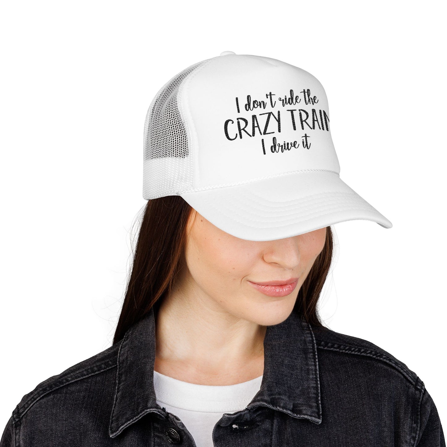 Trucker Hat — "I Don’t Ride the Crazy Train, I Drive It" Embroidered Foam Cap